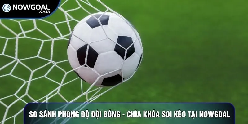 So sánh phong độ đội bóng